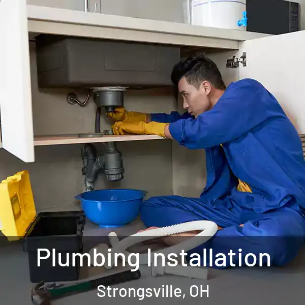  Plumbing Installation Strongsville, OH